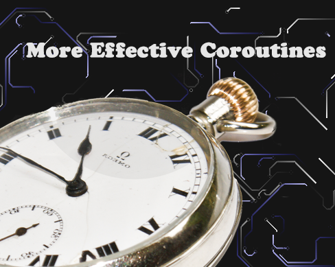 More Effective Coroutines More Effective Coroutines